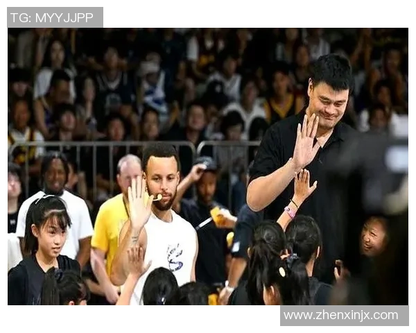 姚明携手勇士队挑战涪陵篮球赛展现体育精神与团队合作